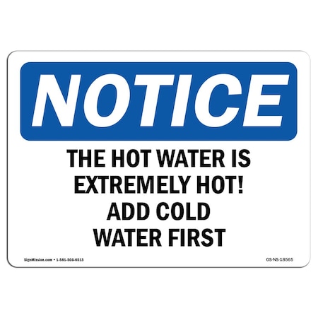 Signmission OSHA Sign, Hot Water Is Extremely Hot! Add Cold, 18in X 12in Aluminum, 18" W, 12" H, Landscape OS-NS-A-1218-L-18565